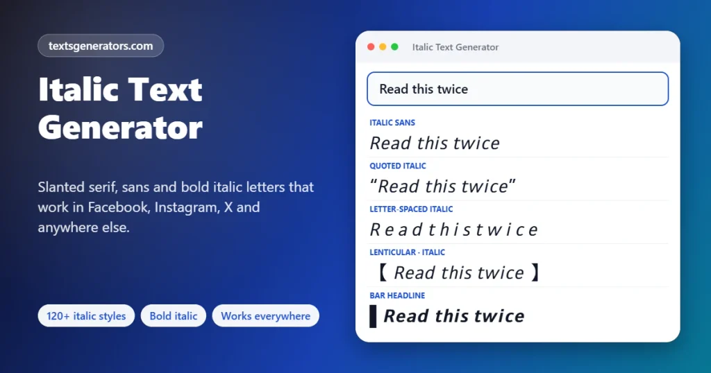 Italic text generator showing Read this twice in italic sans, quoted, spaced and bold italic styles
