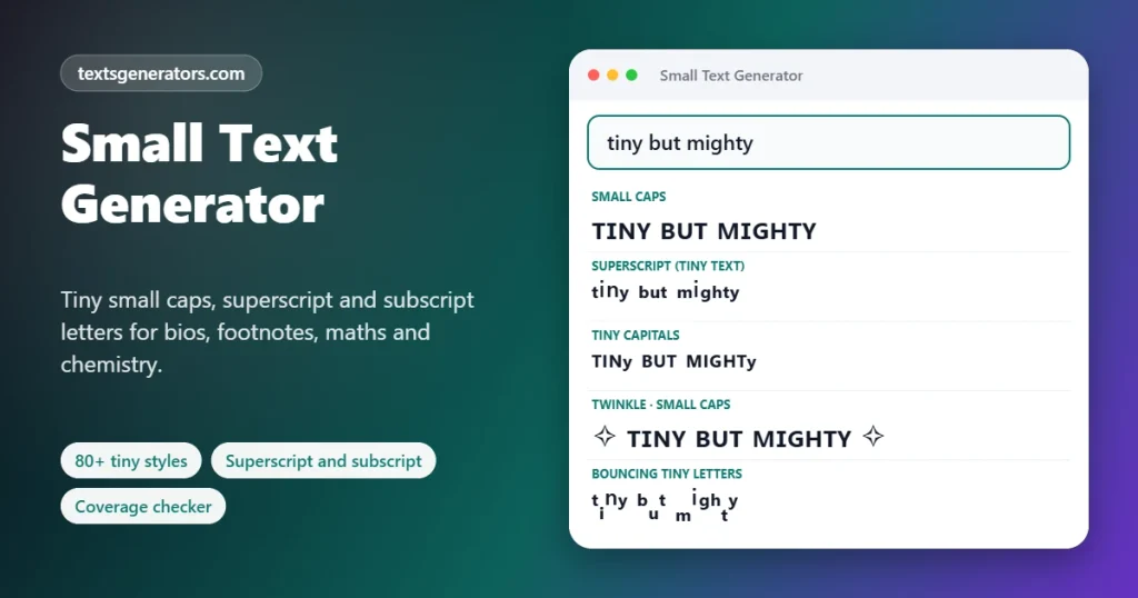 Small text generator converting tiny but mighty into small caps, superscript, tiny capitals and bouncing letters